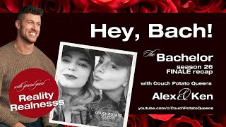 Couch Potato Queens | Hey, Bach! #Bachelor Recap | S26 E11 & 12 FINALE #Clayton