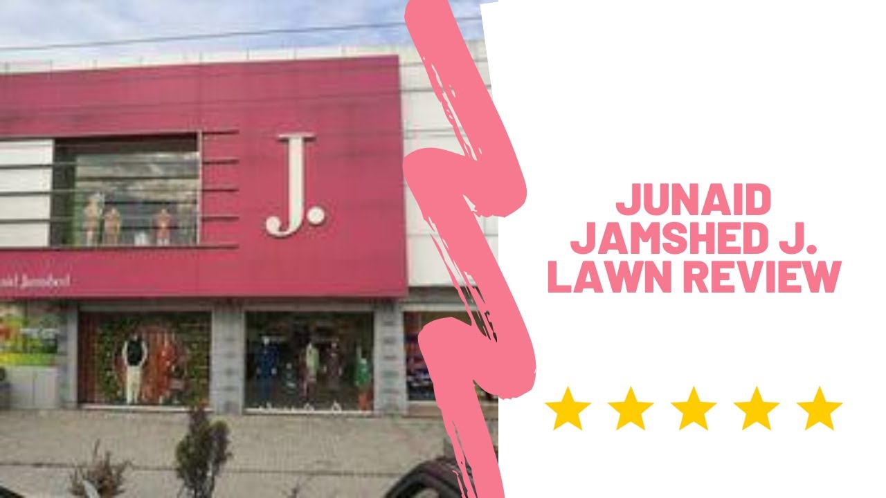 Junaid JAMSHED J. LAWN REVIEW