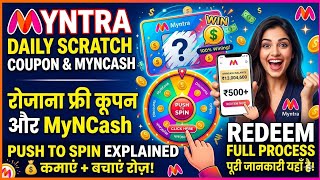 Myntra Daily Scratch Coupon + Myncash Redeem Full Process 💰 Push to Spin Explained