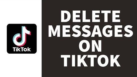 How To Delete Messages On Tiktok (New 2023)
