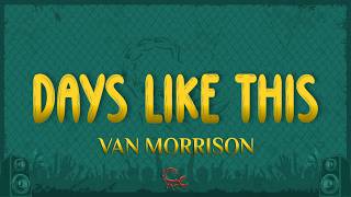 Van Morrison - Days Like This (Lyrics)