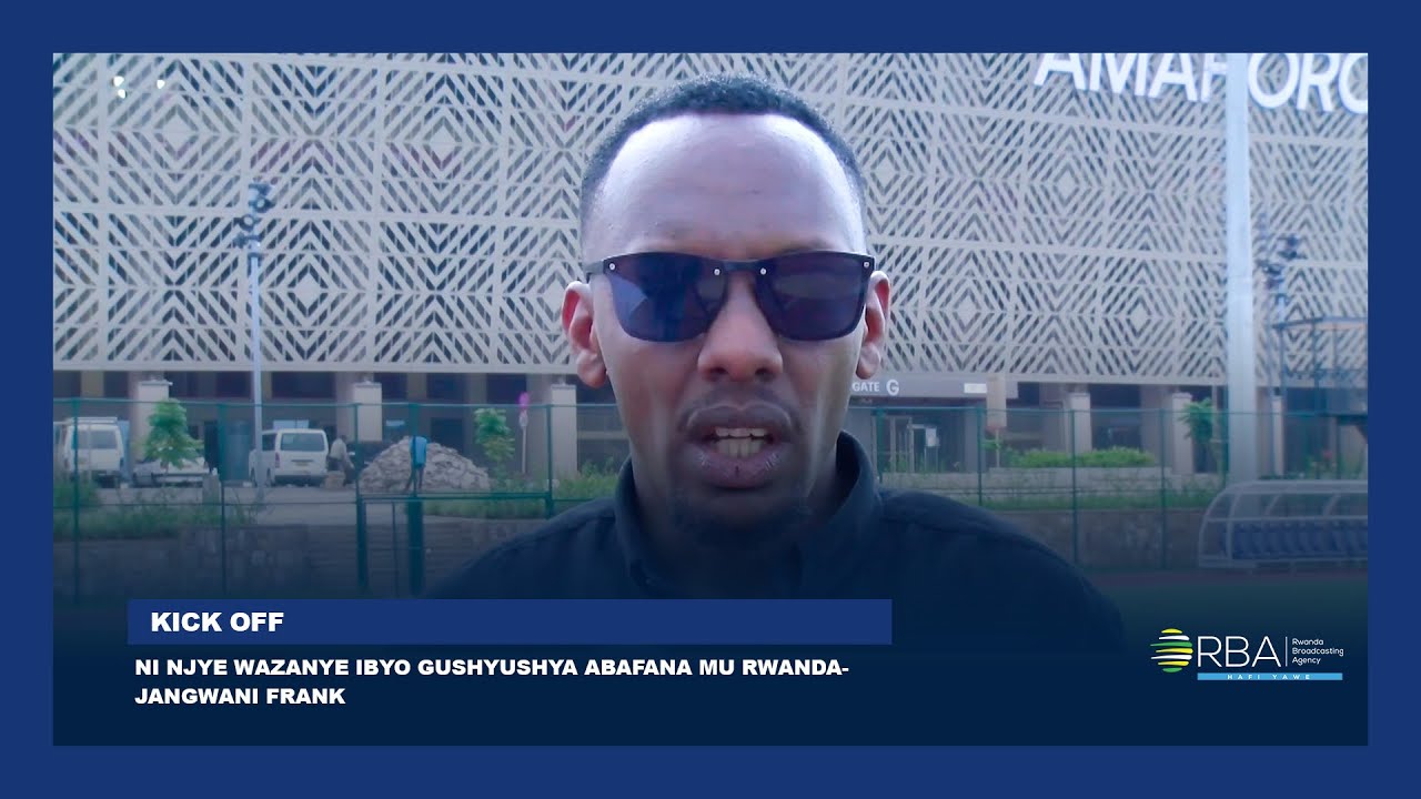 Ni njye wazanye ibyo gushyushya abafana mu Rwanda- Jangwani Frank kuri Ngabo Roben, Dao, Lamine Bah