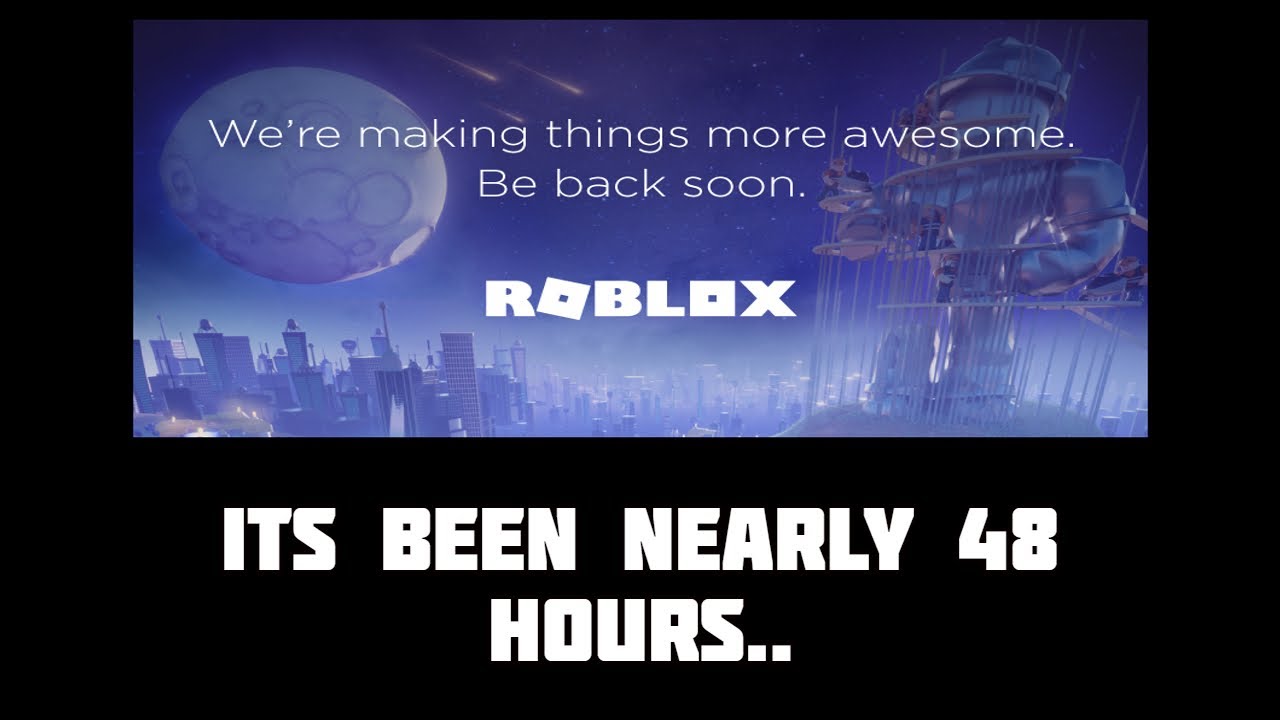 Roblox Went Down.. What Happened? (Its Been 48 Hours..) - YouTube
