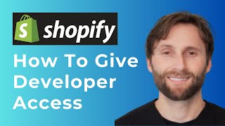 How to Give a Developer Access to Your Shopify Store [Full Guide 2026]