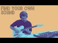 Find Your Own Sound