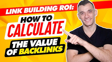 Link Building ROI: How To Calculate The Value Of Backlinks