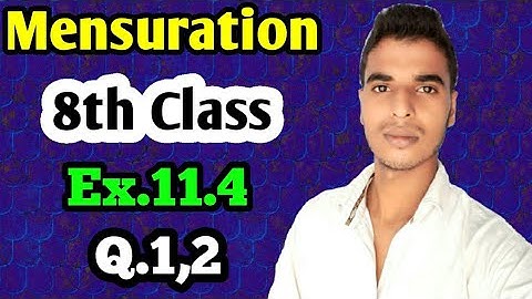 Mensuration: Class 8 maths chapter 11.4- Q.1,2 solutions.