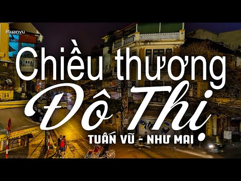 Video Chiều Thương Đô Thị - Tuấn Vũ, Như Mai (Tác giả: Song... - youtube
