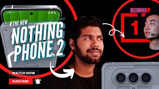 Nothing Phone 2 - A New Flagship Killer **Carl Pei Destroyed Oneplus