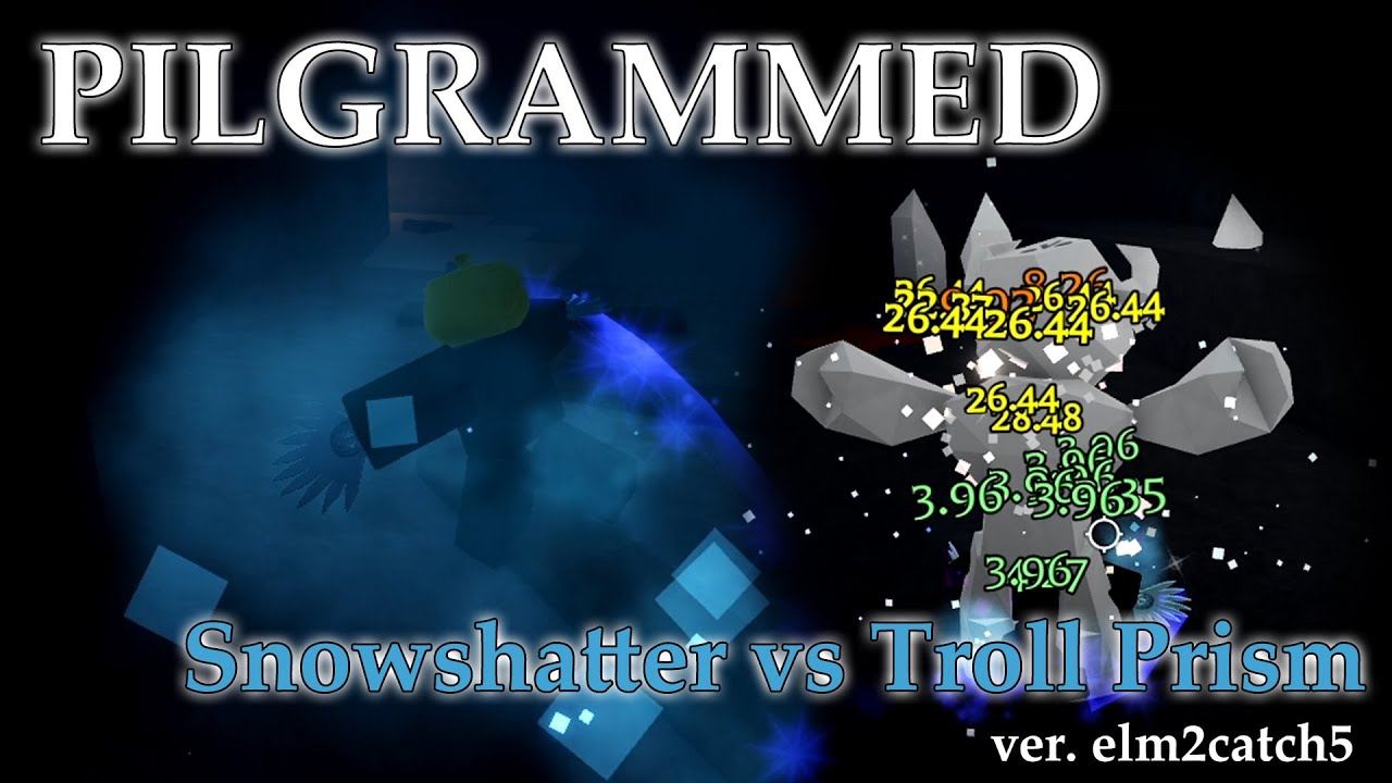 Beat Prism Troll quickly! Snowshatter vs Prism Troll - Pilgrammed (ver. elm2catch5)