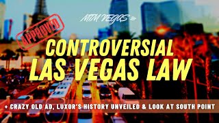 Controversial Las Vegas Strip Law, Crazy 1985 Ad, Looking at South Point &amp; Unveiling Luxor Theming!