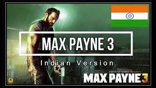 Max Payne 3 |Indian Version| Hindi Dubbed | Funniest Best Ever | PC Gameplay