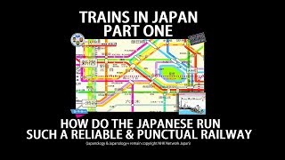 Trains In Japan PART ONE: How Do The Japanese Run Such A Reliable & Punctual Railway