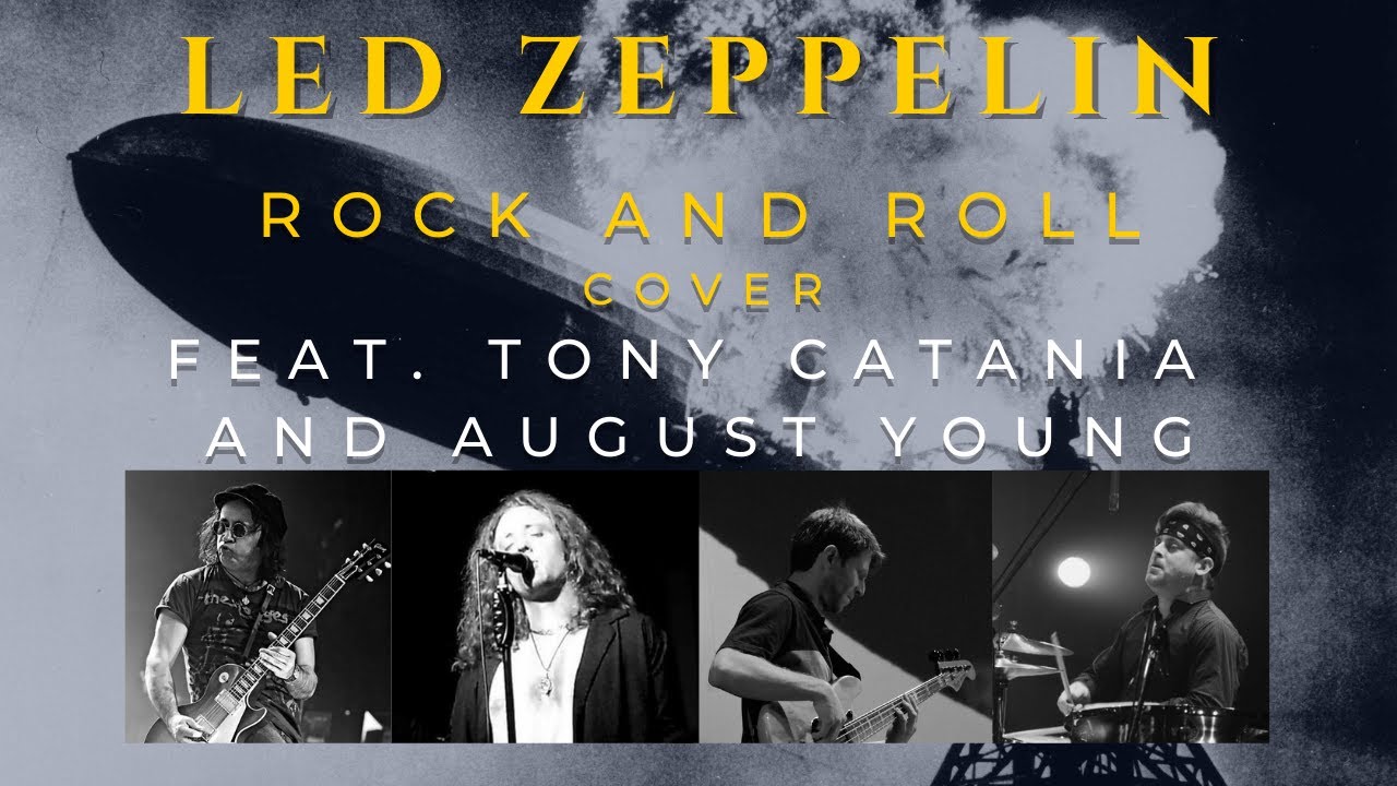 LED ZEPPELIN - ROCK AND ROLL (cover) feat. TONY CATANIA and AUGUST YOUNG