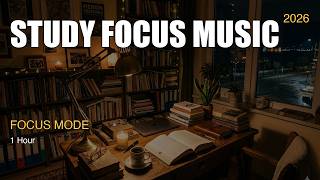 Study Session Music 2026 | Stay Focused & Productive | 1 Hour