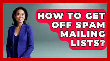 How To Get Off Spam Mailing Lists? - TheEmailToolbox.com