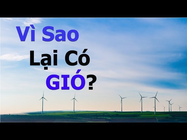 Bạn Biết Vì Sao Lại Có Gió? class=