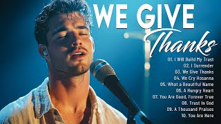 Download Lagu 🎵WE GIVE THANKS ~ Best Christian Worship Songs of 2025-Nonstop Christian Gospel Songs -Worship Songs MP3 Download Lagu 🎵WE GIVE THANKS ~ Best Christian Worship Songs of 2025-Nonstop Christian Gospel Songs -Worship Songs MP3
