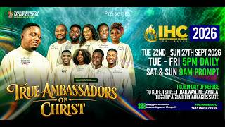 I.H.C 2026 FINALE |TRUE AMBASSADORS OF CHRIST|APOSTLE ENGRACED|27/09/2026|UPPER ROOM MOVE GLOBAL