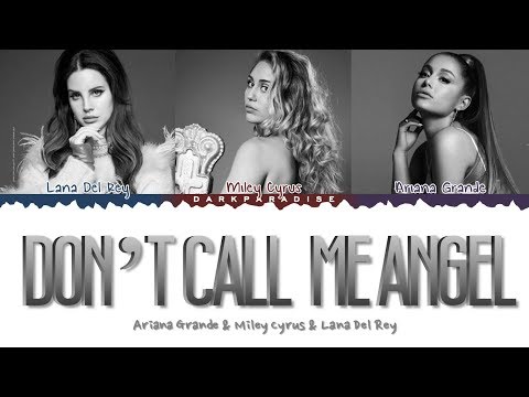 Ariana Grande x Miley Cyrus x Lana Del Rey - Don't Call Me Angel