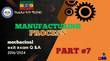 Part 7: Comprehensive Guide to Manufacturing Process Exit Exam Questions and Answers