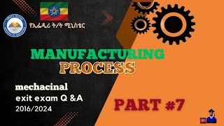 Part 7: Comprehensive Guide to Manufacturing Process Exit Exam Questions and Answers