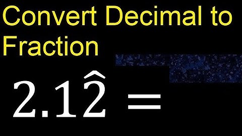 Convert 2.12 mixed repeating decimal to fraction, convert, transform or pass