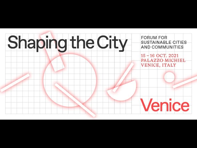 Shaping the City Venice 2021 | Architecture for the People (Day 2 - Panel 2)