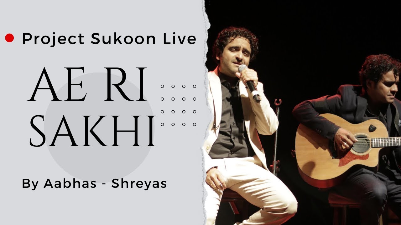 Ae Ri Sakhi Live @NCPA_Mumbai | Project Sukoon | Aabhas Shreyas | Indie Routes #projectsukoon Ae Ri Sakhi Live @NCPA_Mumbai | Project Sukoon | Aabhas Shreyas | Indie Routes #projectsukoon