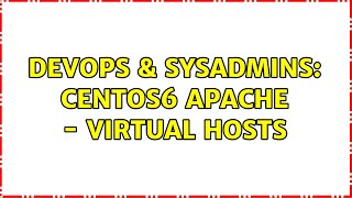 Celebrity DevOps & SysAdmins: CentOS6 Apache - Virtual hosts Profile