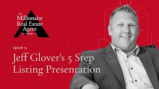 Jeff Glover’s 5 Step Listing Presentation | The MREA Podcast (EP.19)
