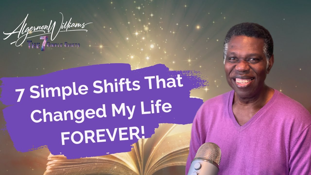7 Simple Shifts That Changed My Life FOREVER! - YouTube