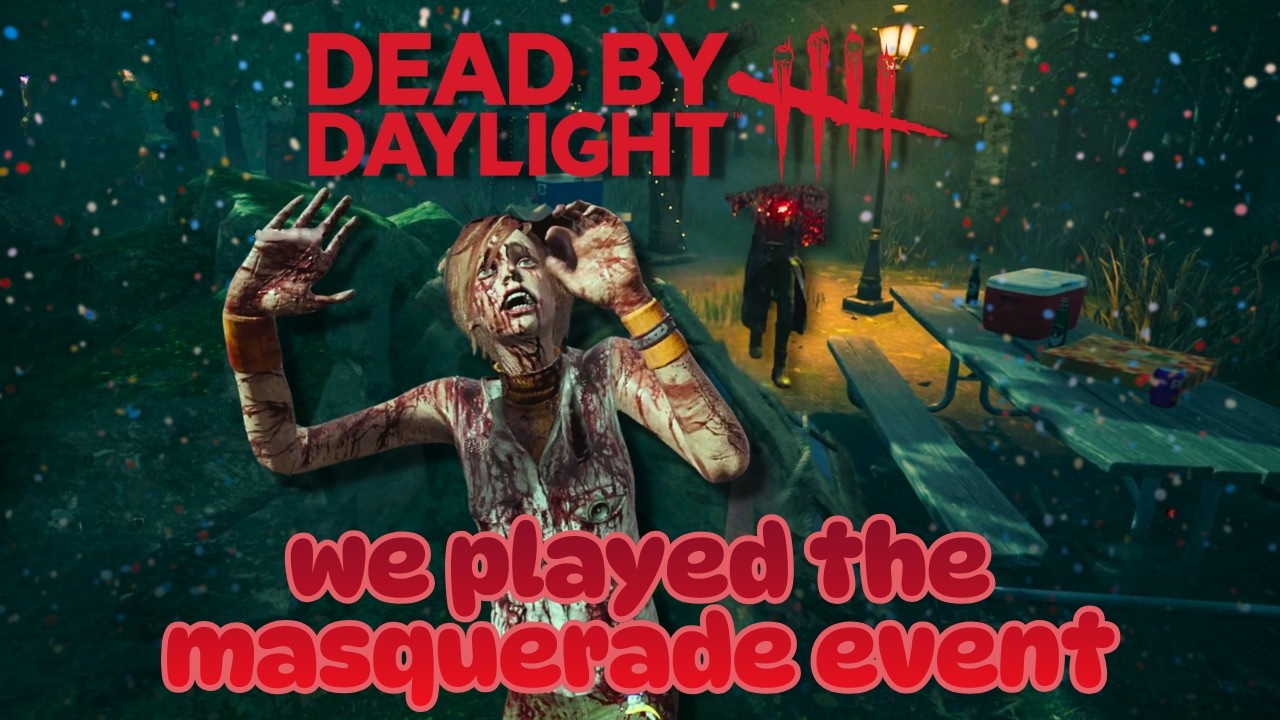 we sucked at the dead by daylight masquerade