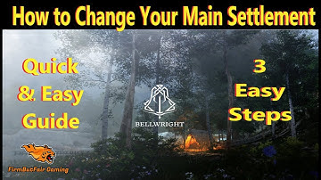 BellWright - How to Change Your Main Settlement - Three Easy Steps :)
