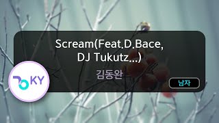 Scream(Feat.D.Bace, DJ Tukutz...) - 김동완 (KY.81970) / KY KARAOKE