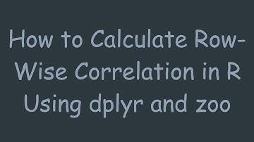 How to Calculate Row-Wise Correlation in R Using dplyr and zoo