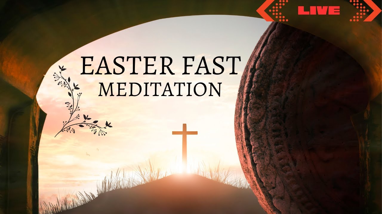 24/7 Easter Fasting Bible Meditation Luke YouTube