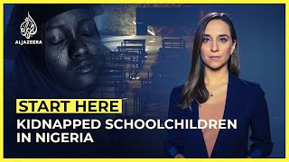 Why are schoolchildren being kidnapped in Nigeria? | Start Here