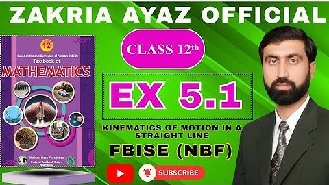 Class 12 Math | Ex 5.1 Complete Solution | Kinematics of Motion | FBISE New Book 2025 | Sir Zakria