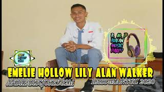 EMELIE HOLLOW LILY ALAN WALKER BASS MANTUL BY ANDRE DISCJOKEY BDR REMIX 2020