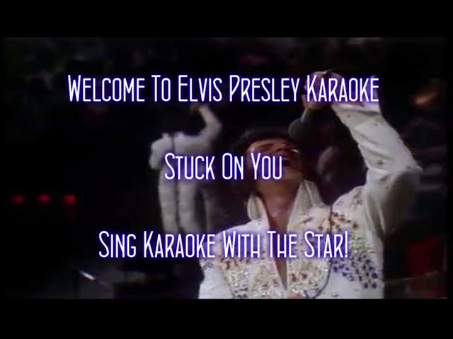 Elvis Presley Stuck On You Karaoke 