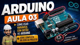 Como usar variáveis com botão no Arduino - Aula 03