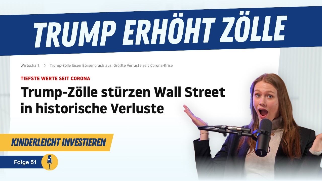 Aktuelle News: Was Trumps Politik mit deinem Kinderinvestment zu tun hat #51