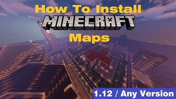 How to Install Minecraft Maps For Minecraft 1.12 / Any Version (Quick & Easy)