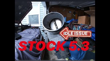 Idle Issues - Easy Fix? | Stock 5.3 LS