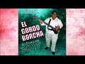 Ref:dV6WQGb8KnI El gordo borcha 2017 adelanto el pasito del gordo borcha