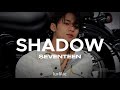 SEVENTEEN (세븐틴) - SHADOW Easy Lyrics