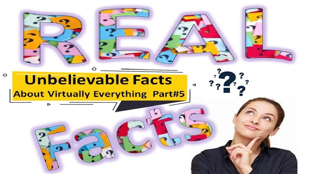Unbelievable Facts About Virtually Everything Part#5 - YouTube