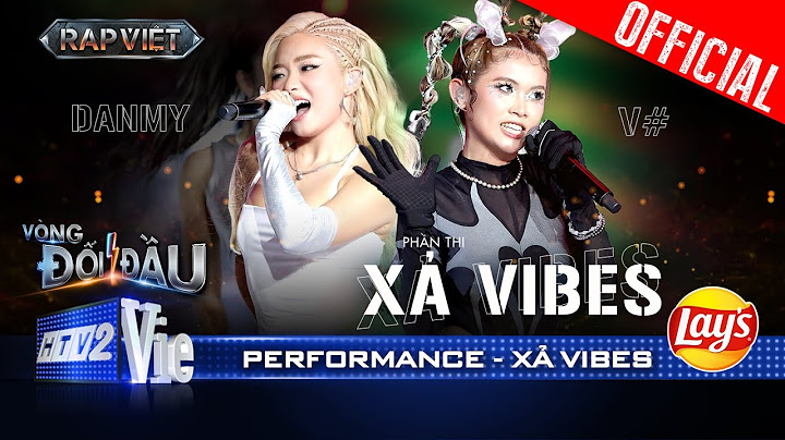XẢ VIBES - DANMY và V# có màn kết hợp cực slay cực cháy | Rap Việt 2024 [Performance]