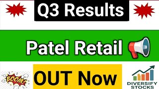Patel Retail Q3 Results 2026 | Patel Retail share latest news | Patel Retail Results Today 